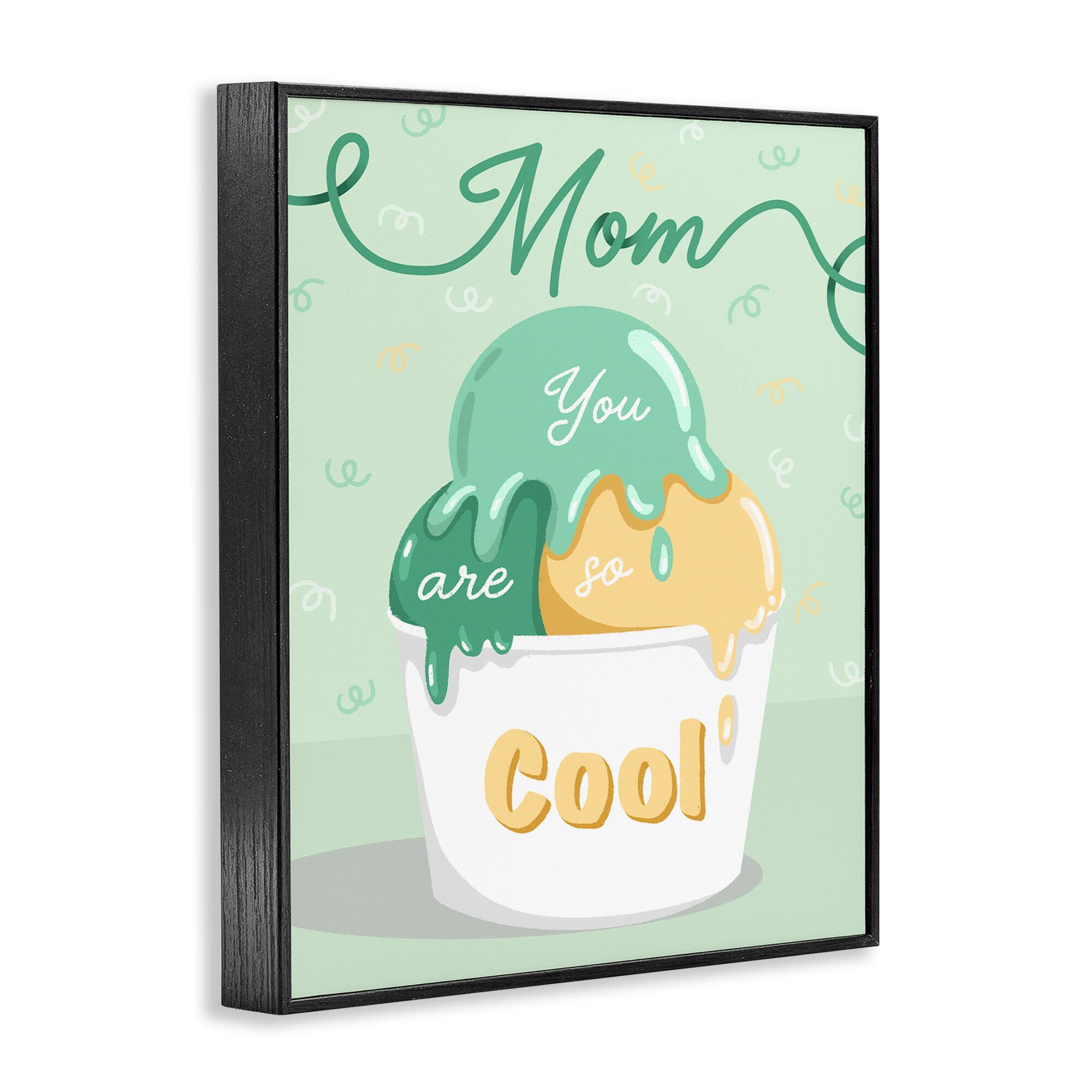 Stupell Industries Mom You Are So Cool Ice Cream Framed Giclee Art